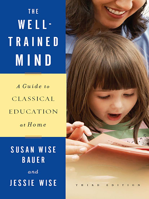 Title details for The Well-Trained Mind by Susan Wise Bauer - Available